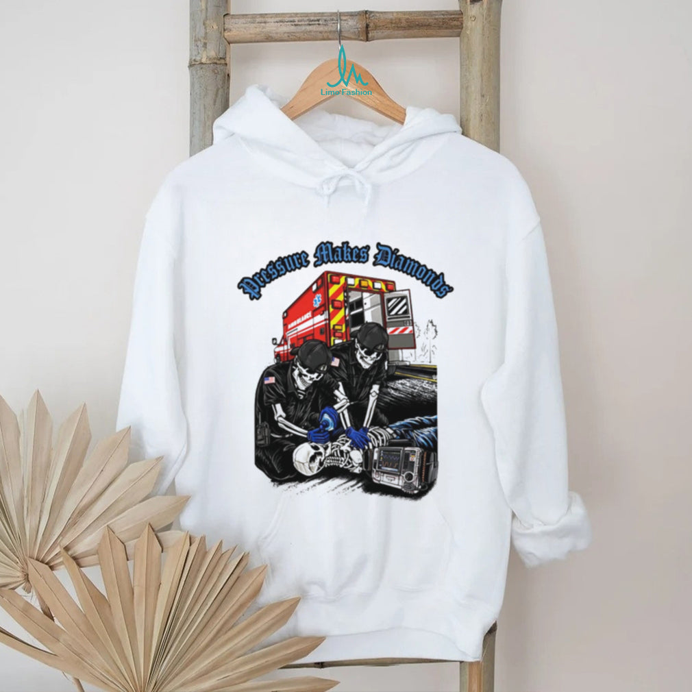 Pressure Makes Diamonds Paramedic Skeleton EMT T Shirt