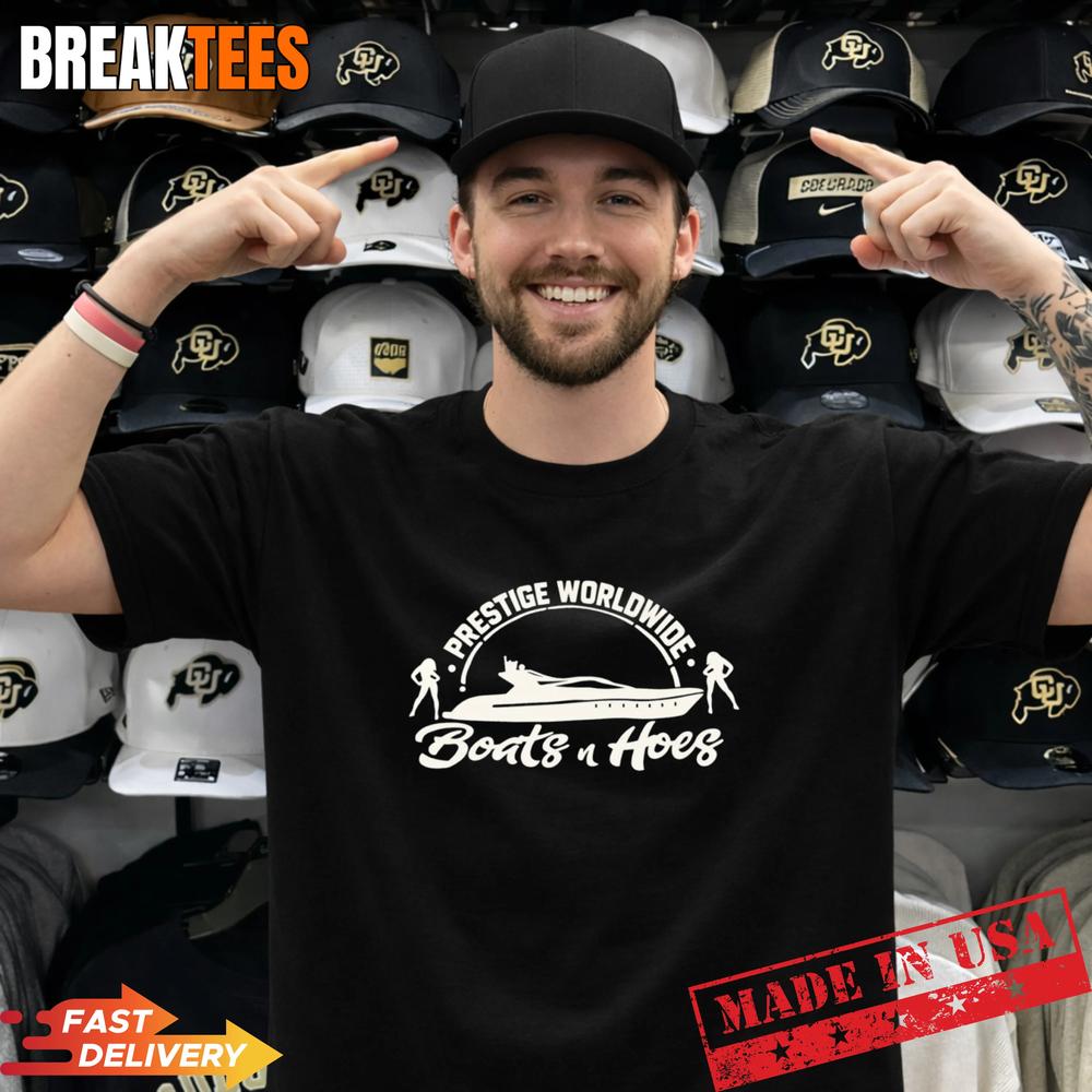 Prestige Worldwide Boats And Hoes Shirt