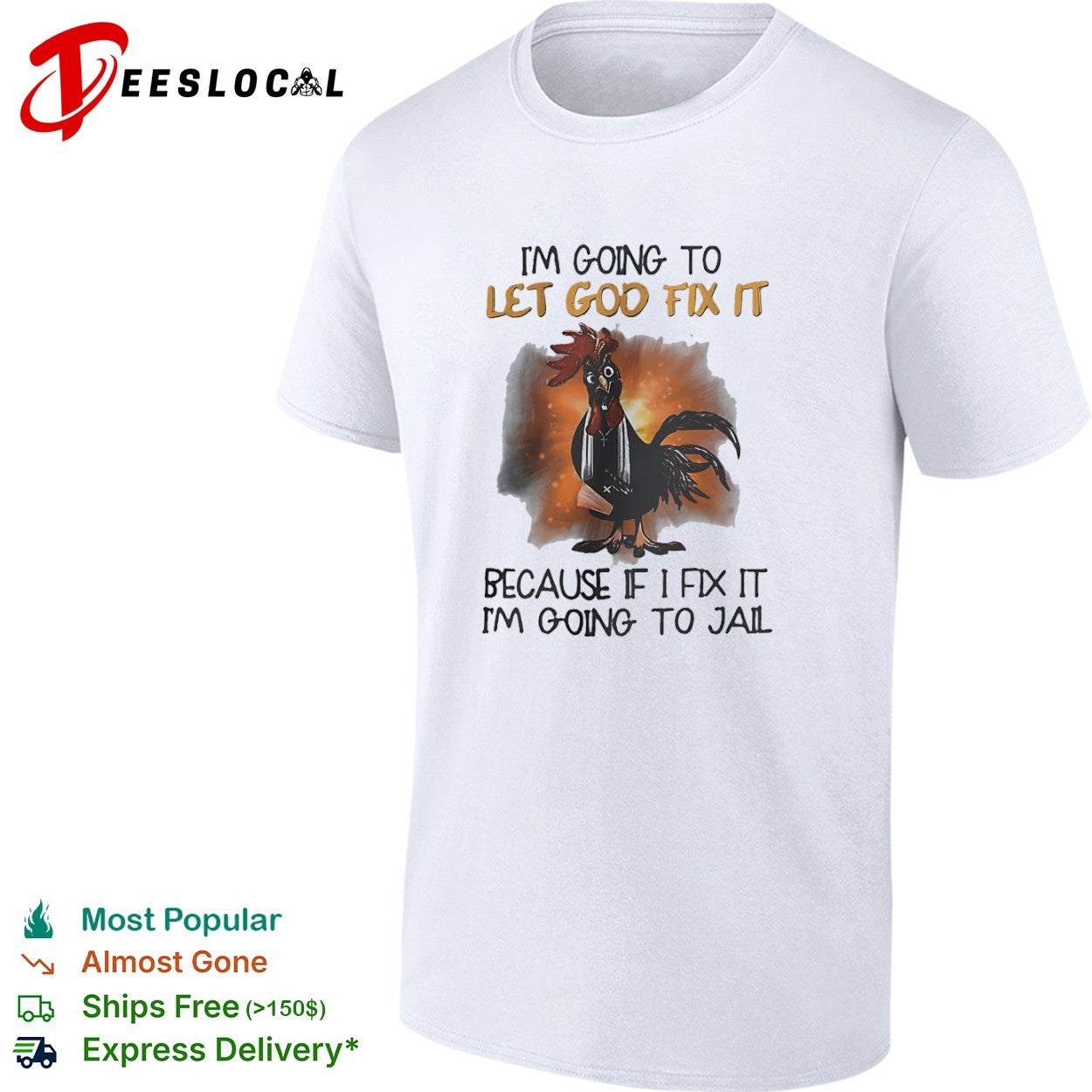 Priest rooster im going to let God fix it because if I fix it im going to jail injured bird shirt