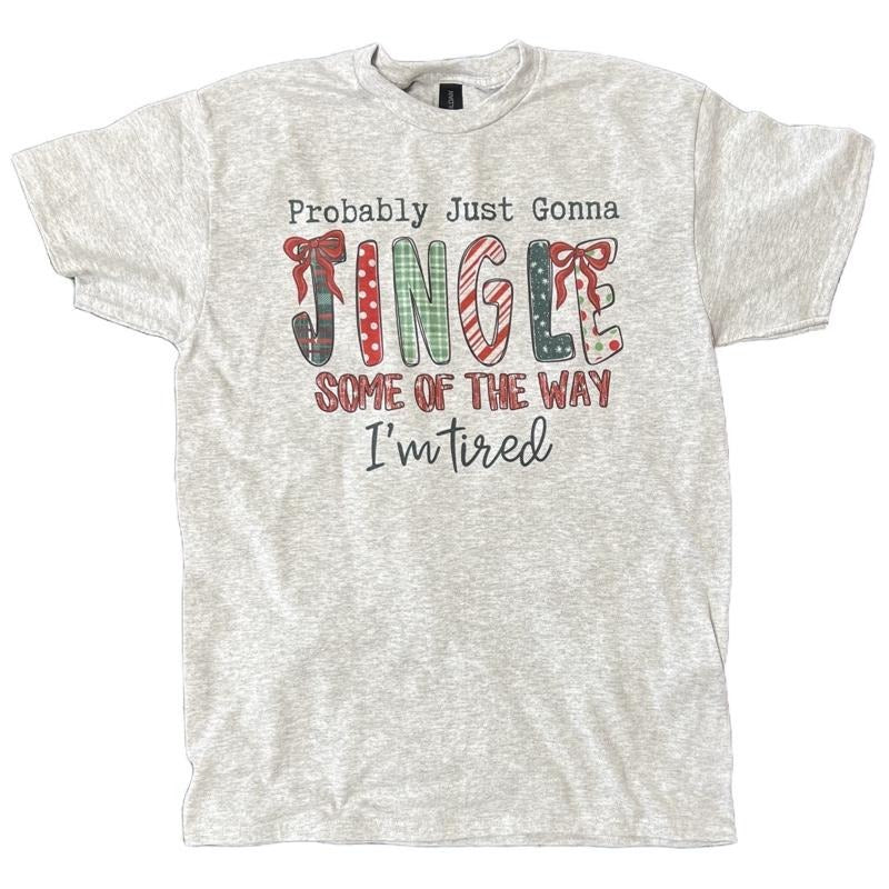 Probably Just Gonna Jingle Some Of The Way on Ash Gray T-Shirts, Hoodie, Sweatshirt | PodTeesHub.com