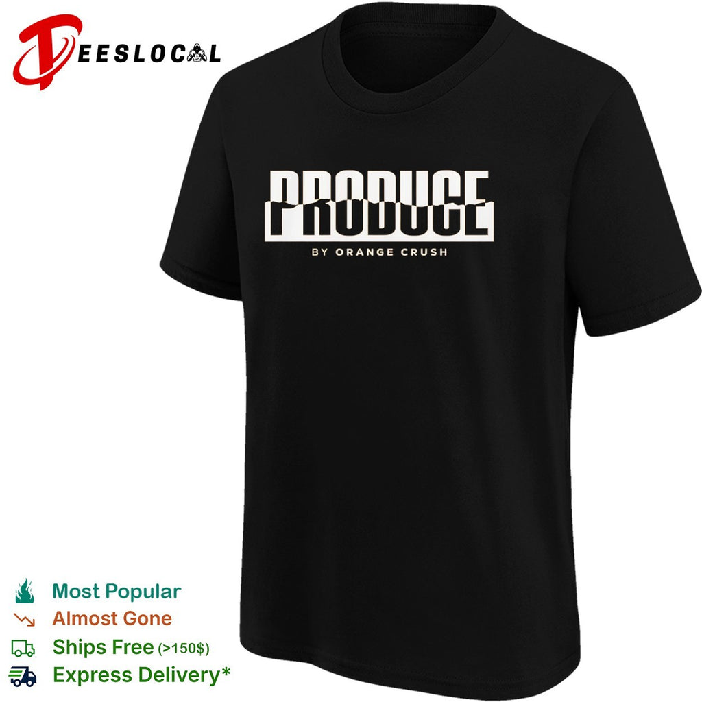 Produce by Orange Crush shirt