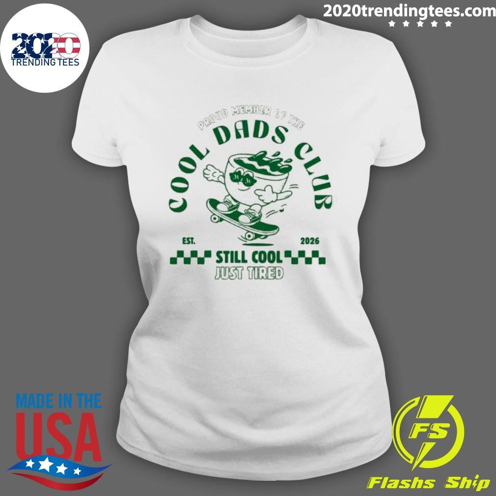 Proud Member Of The Cool Dads Club Still Cool Just Tired Retro Skater Shirt