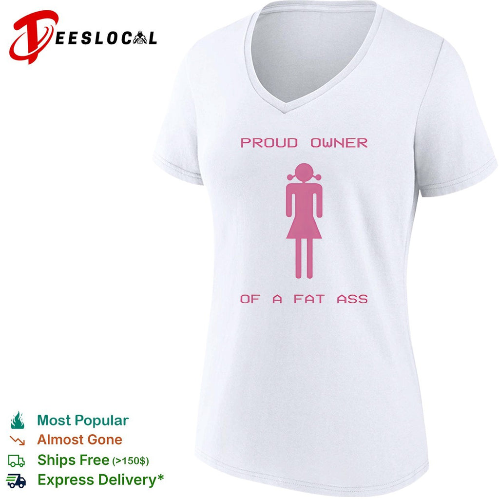 Proud owner of a fat ass shirt
