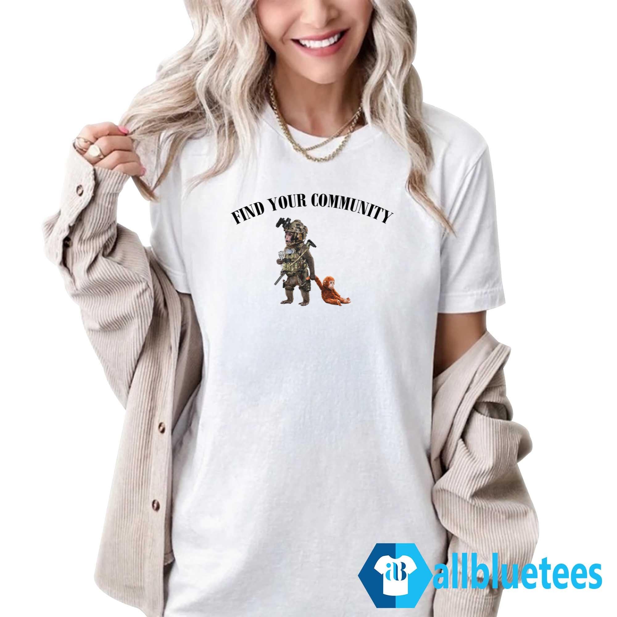 Punch The Monkey Find Your Community Shirt