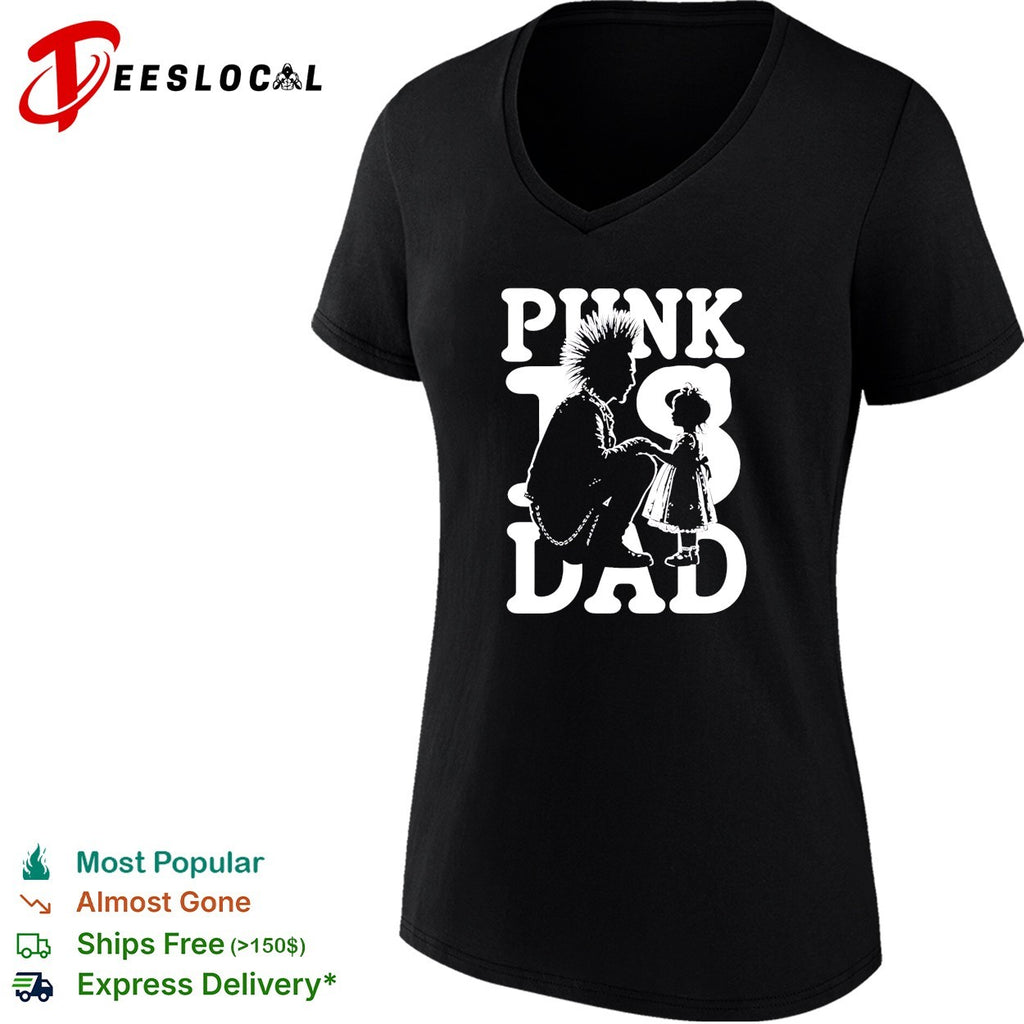 Punk Is Dad fatherhood mohawk parenting shirt