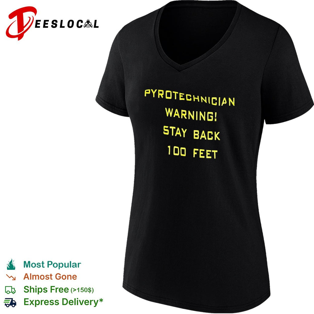 Pyrotechnician Warning Stay Back 100 Feet shirt