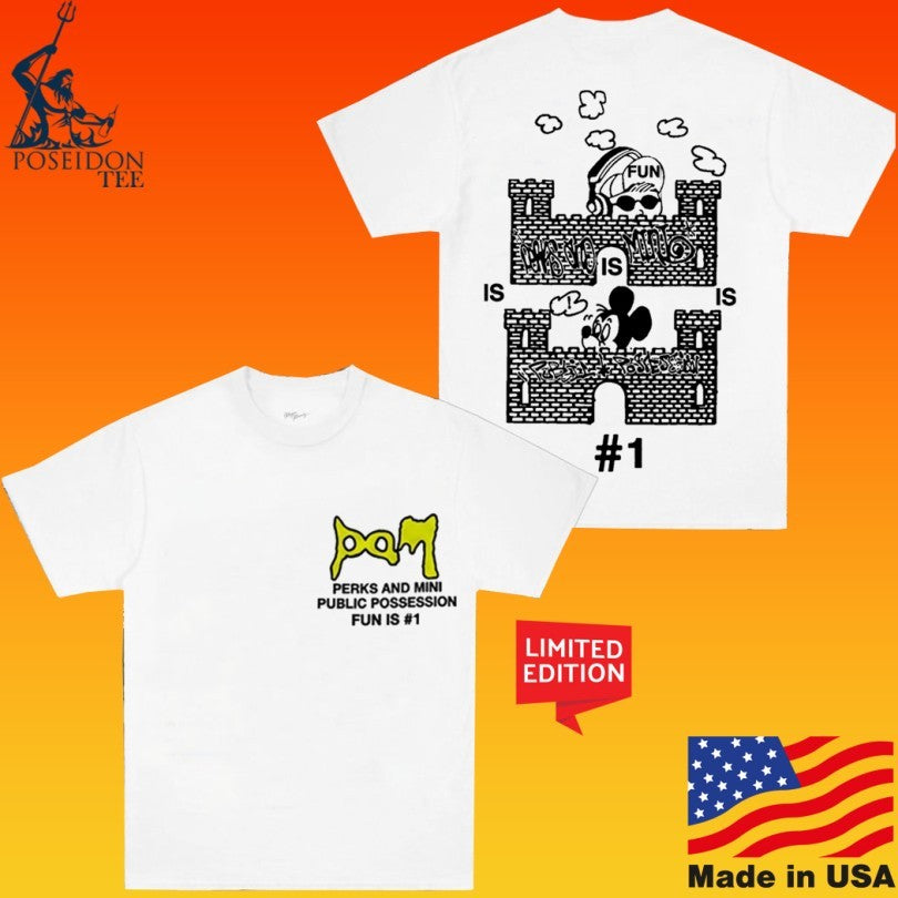 Perks And Mini X Public Possession Fun Is # 1 T-shirt