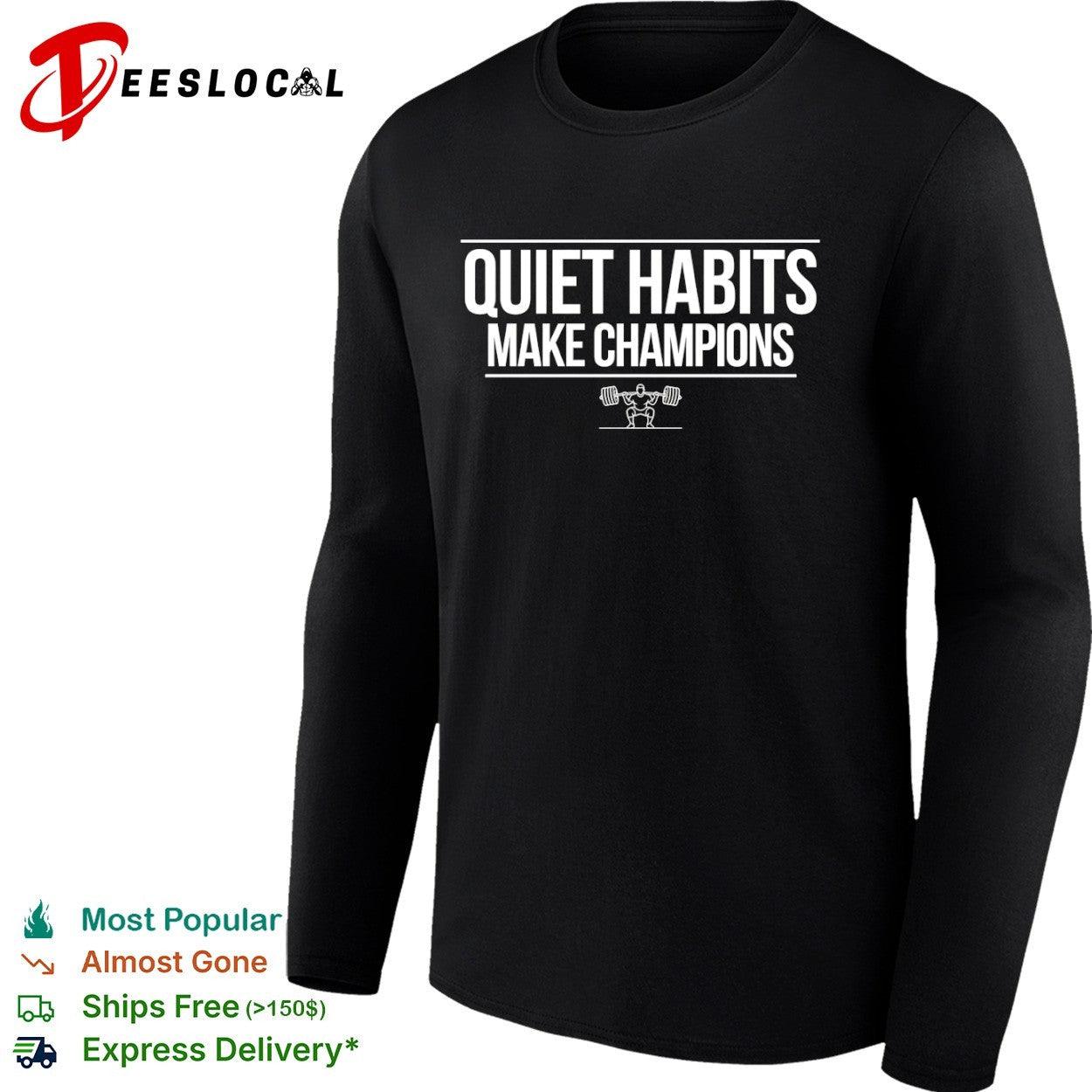 Quiet Habits Make Champions Weightlifting Fitness Motivational Workout Gym Shirt