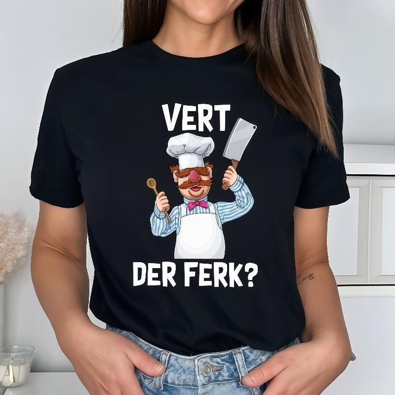 Quirky Chef - themed "Vert Der Ferk?" Graphic Tee Hoodie, Sweatshirt | PodTeesHub.com