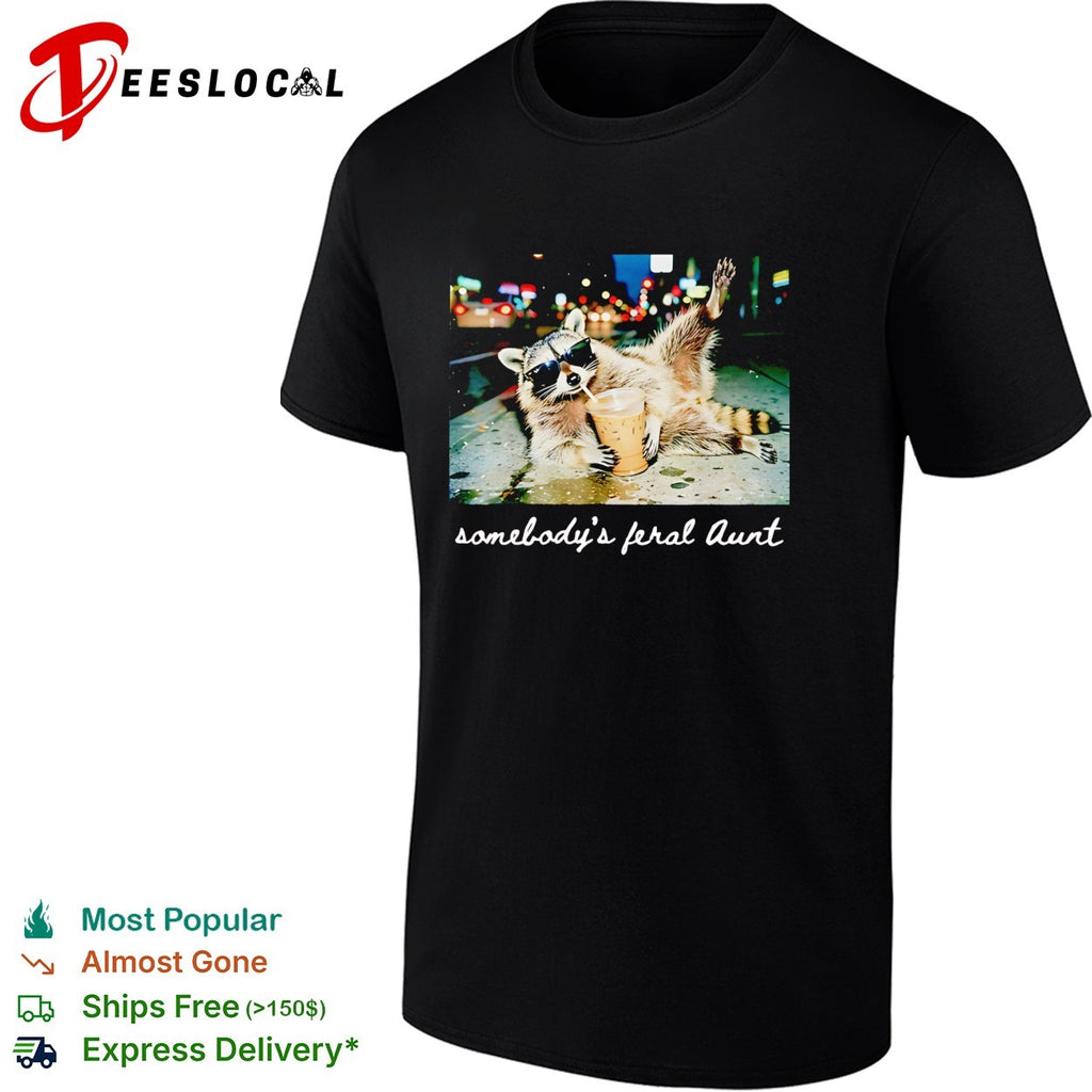 Raccoon drinking iced coffee somebody’s feral aunt shirt
