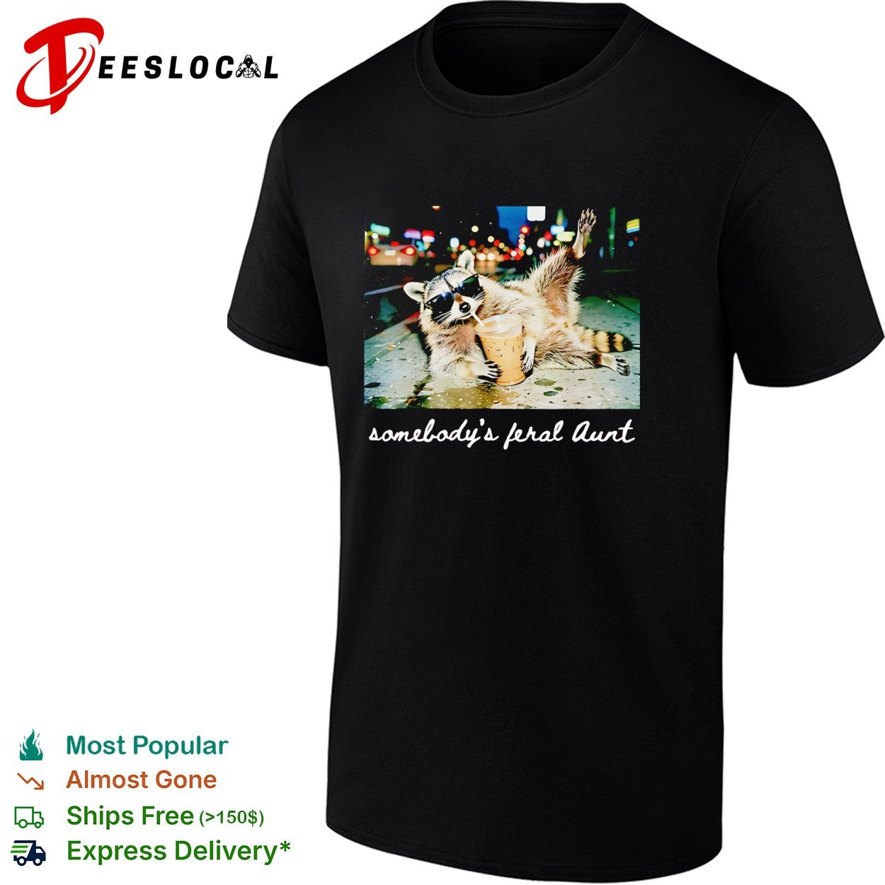 Raccoon drinking iced coffee somebody’s feral aunt shirt
