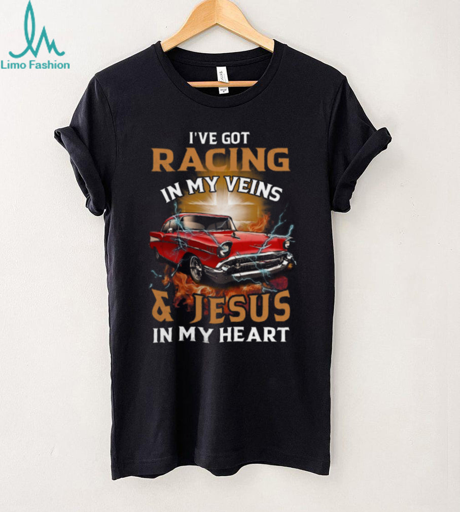 Racing In My Veins Jesus In My Heart Christian Car Racer Shirt