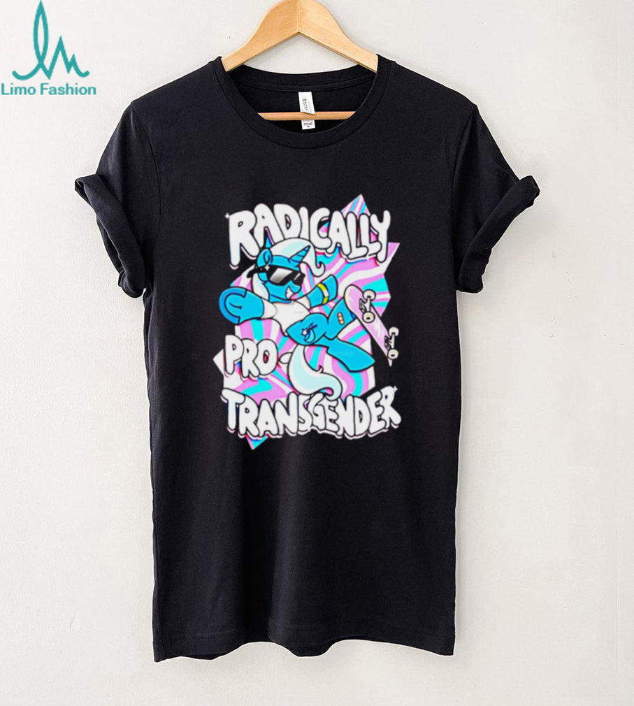 Radically Pro Transgender Skateboarding Unicorn T Shirt
