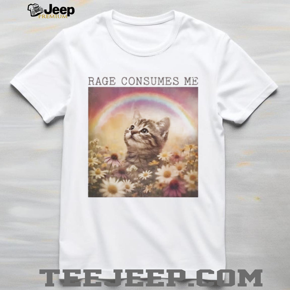 Rage Consumes Me Kitten in Flower Field shirt
