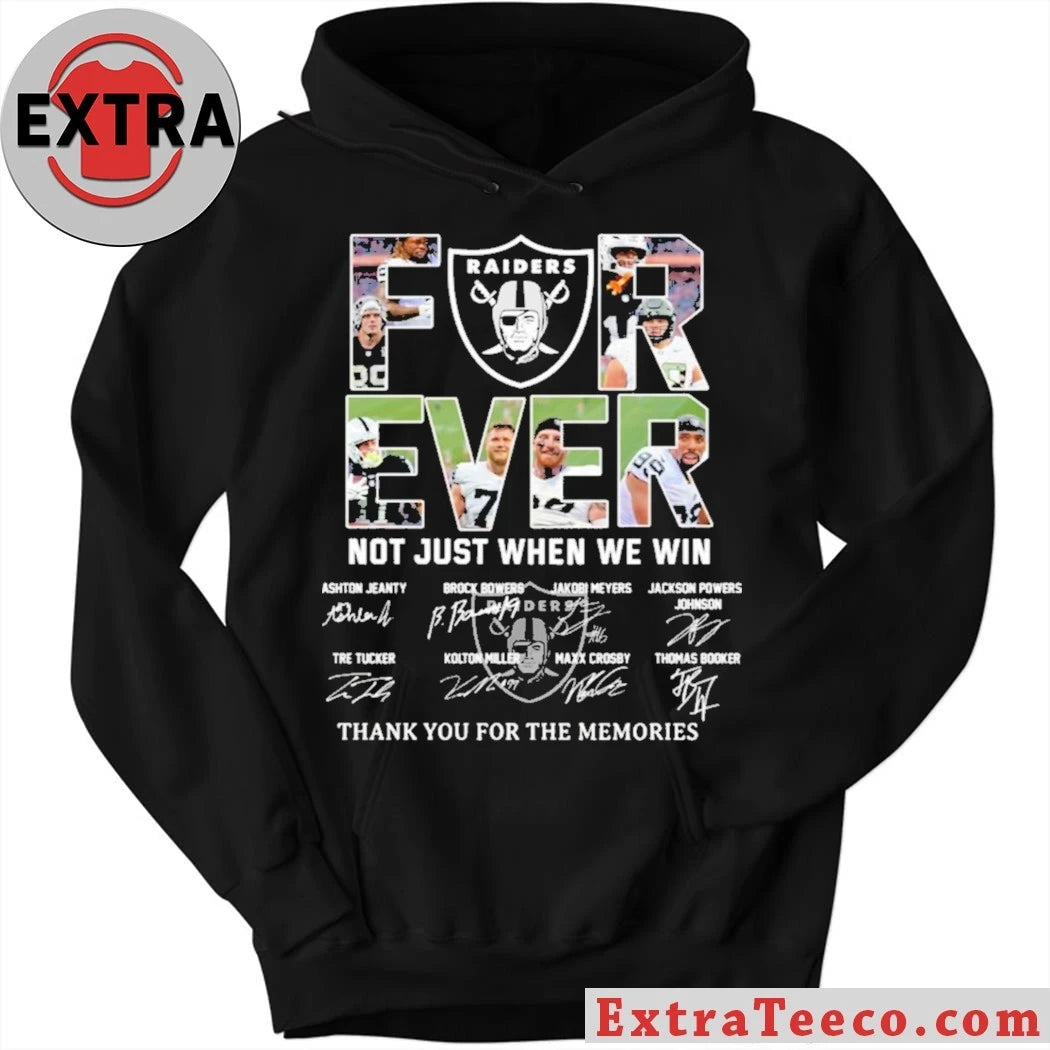 Raiders Forever Not Just When We Win Signature Thank You For The Memories Shirt