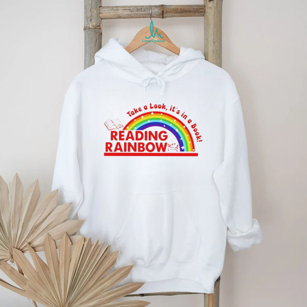 Rainbow take a look it’s in a book reading bookworm shirt