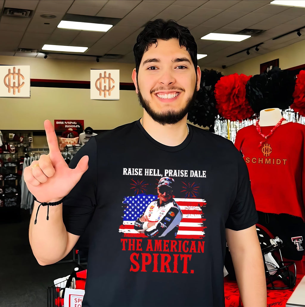 Raise Hell Praise Dale American Spirit Vintage Racing Legend Patriotic 4th of July shirt