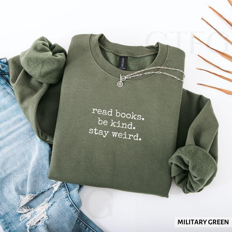 Read Books Be Kind Stay Weird Book Lover Sweatshirt: Bookish Reading Gift For Friend, Bookish Gift For Her Him T-Shirts,...