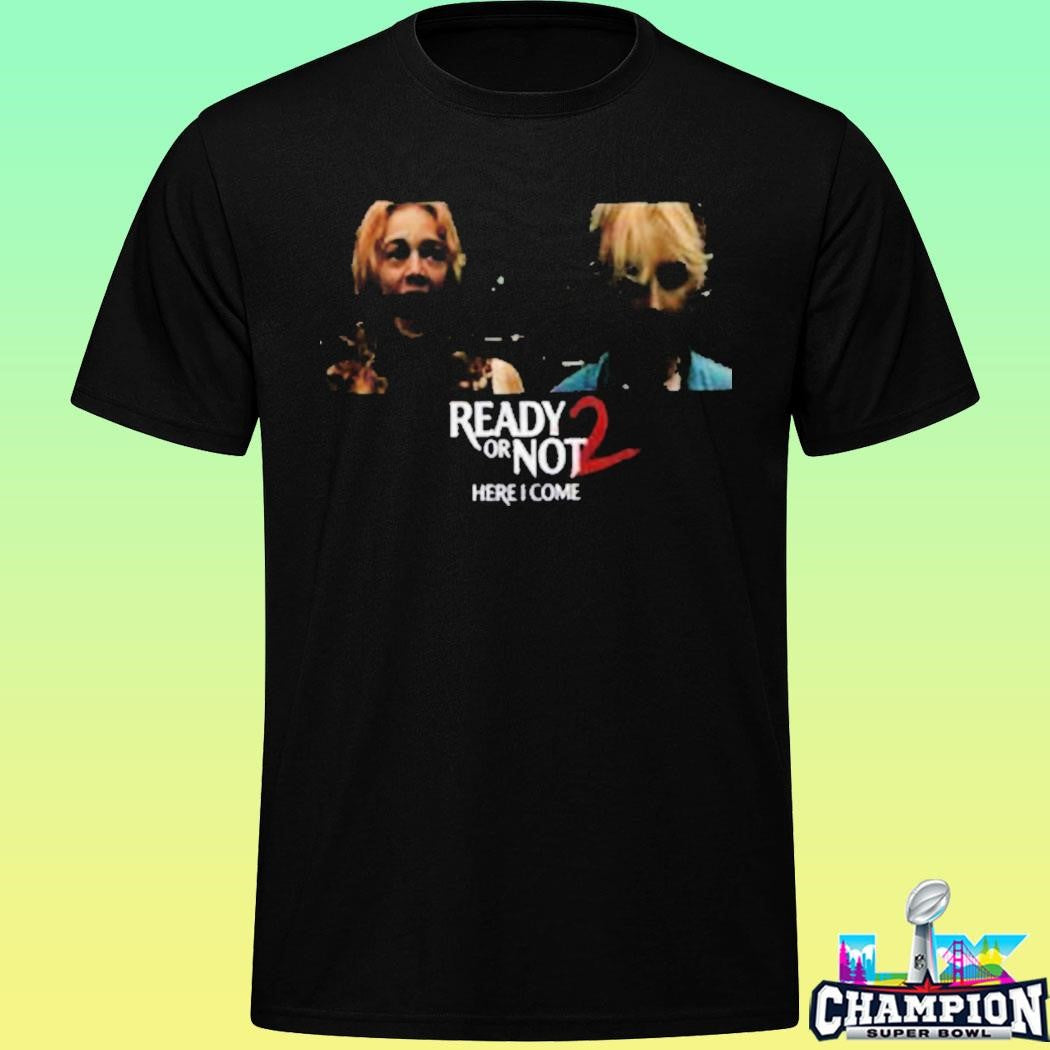 Ready Or Not 2 Here I Come Samara Weaving And Kathryn Newton Shirt