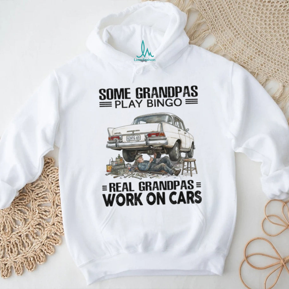 Real Grandpas Work On Cars Classic Auto Mechanic Garage Vehicle Restoration Enthusiast Shirt