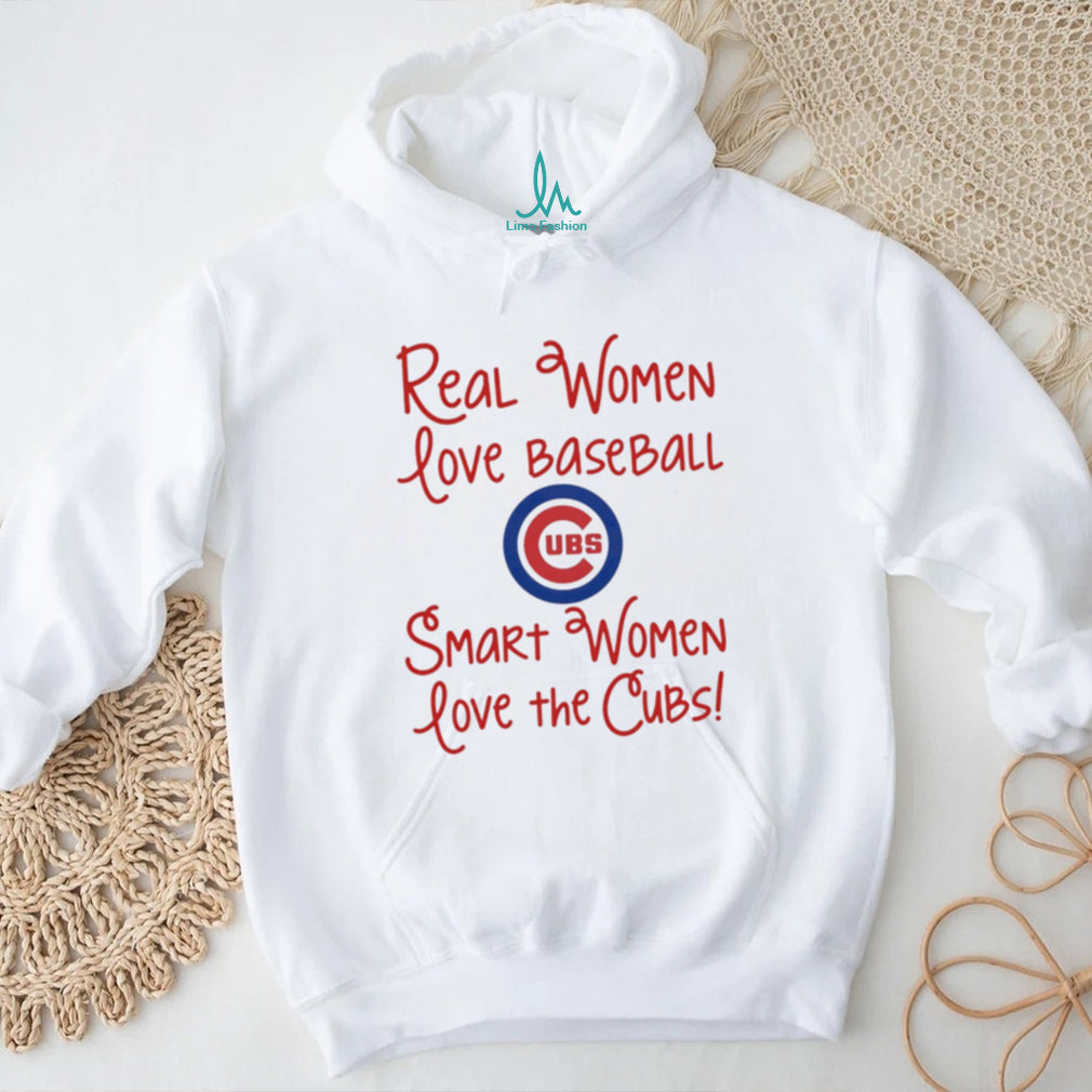 Real Women Love Baseball Smart Women Love the Chicago Cubs shirt