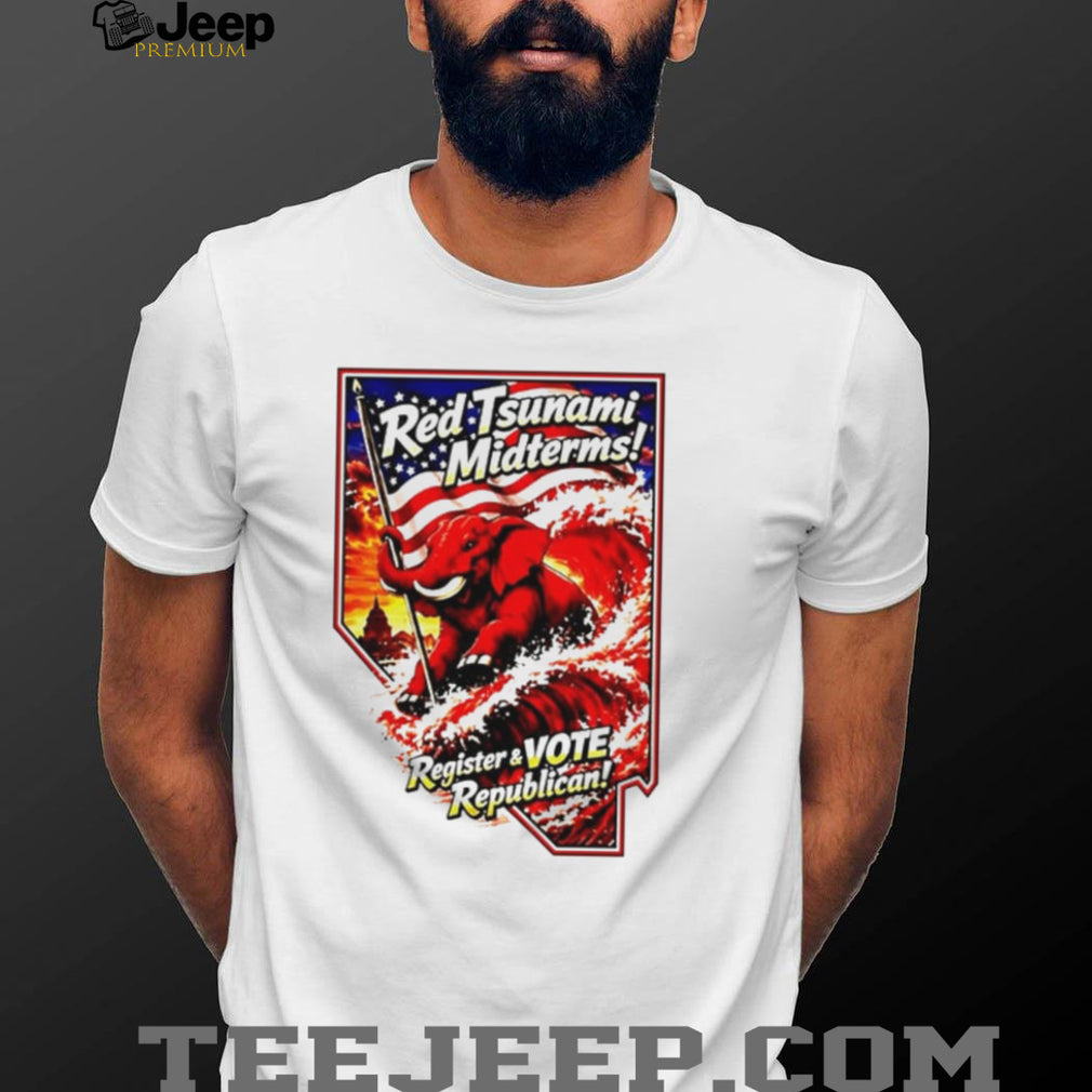 Red Tsunami Midterms register and Vote Republican shirt