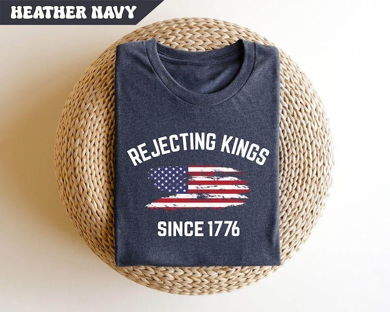 Rejecting Kings Shirt, Since 1776 Shirt, No Kings In America Shirt, Pro Democracy Shirt, Anti Authoritarian Tee, Anti...