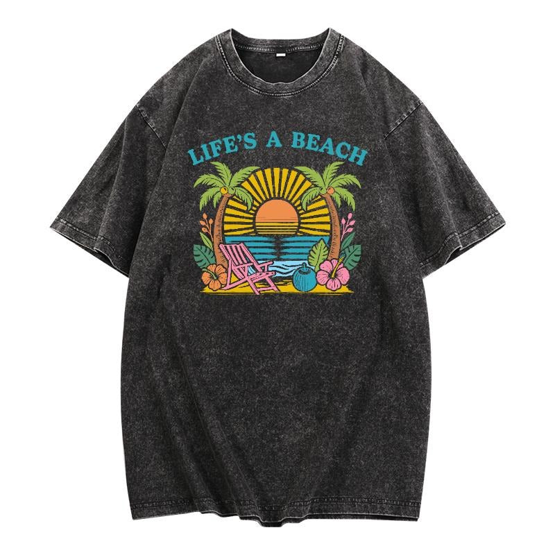 Relaxing Washed T - Shirt for Beach Lovers: Embrace the "Life's a Beach" Vibe with a Tropical