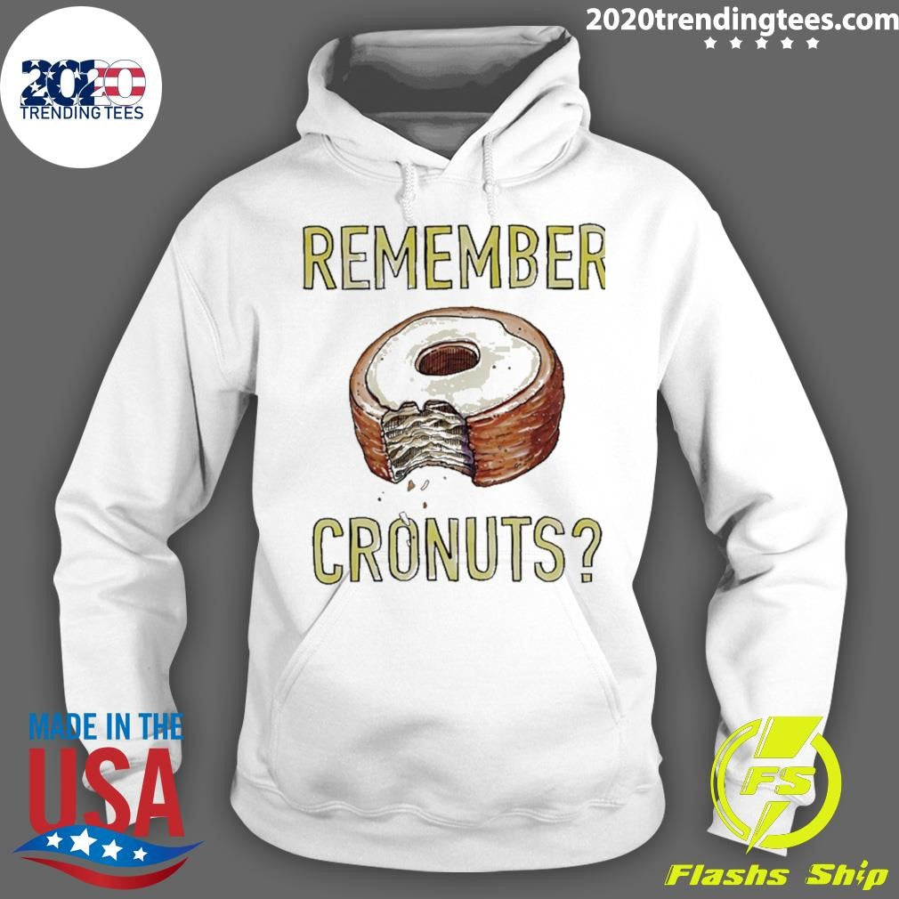 Remember Cronuts Shirt