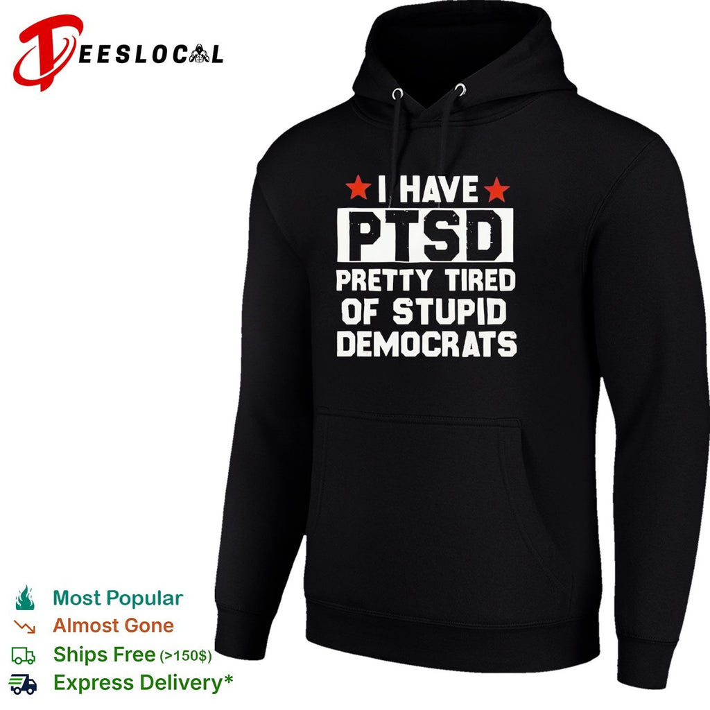 Republican I have ptsd pretty tired of stupid Democrats red stars shirt