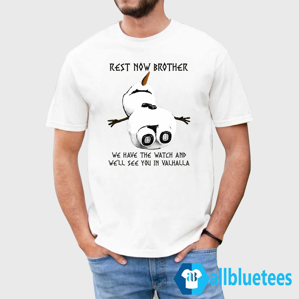 Rest Now Brother We Have The Watch Shirt