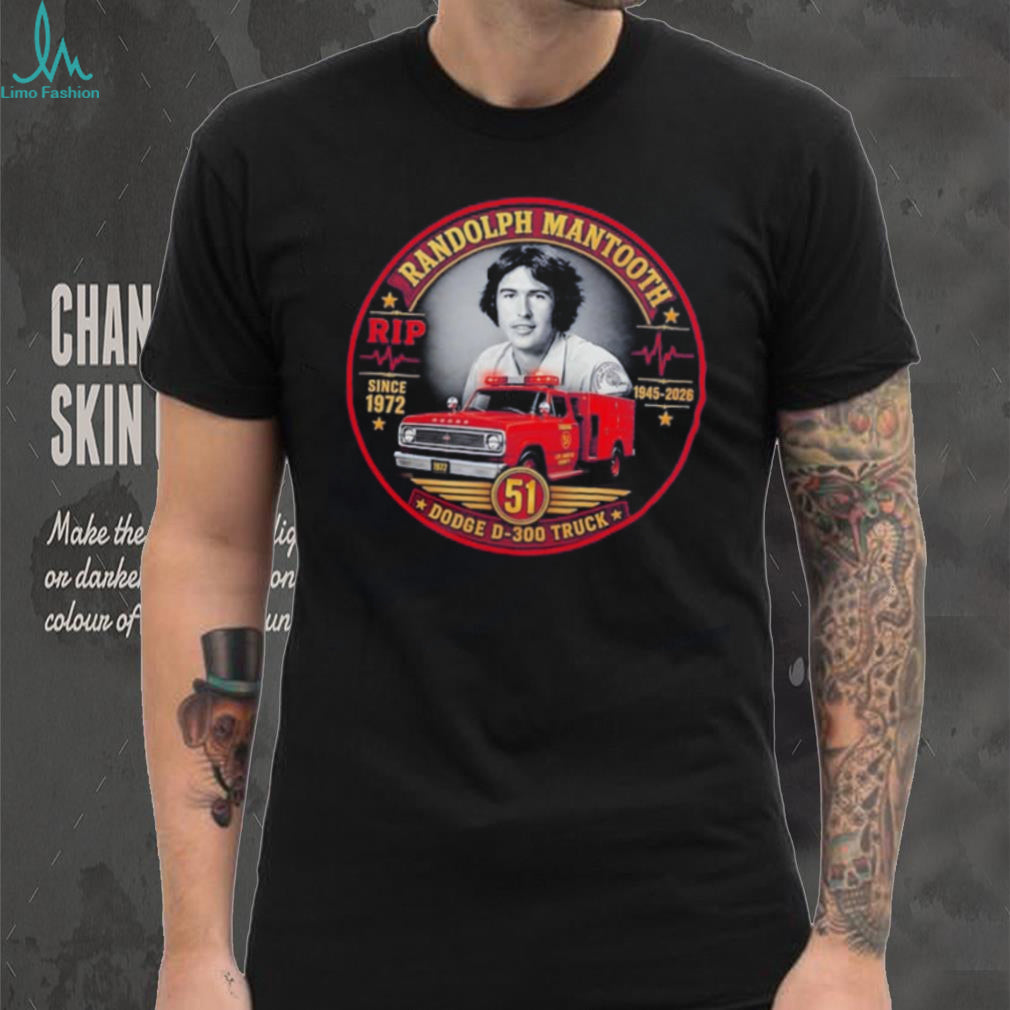 Rest in Peace Randolph Mantooth 1945 2026 Dodge D 300 Truck shirt