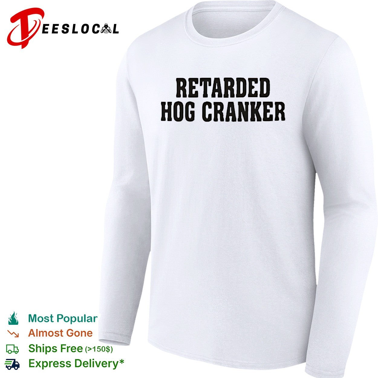 Retarded hog cranker text shirt