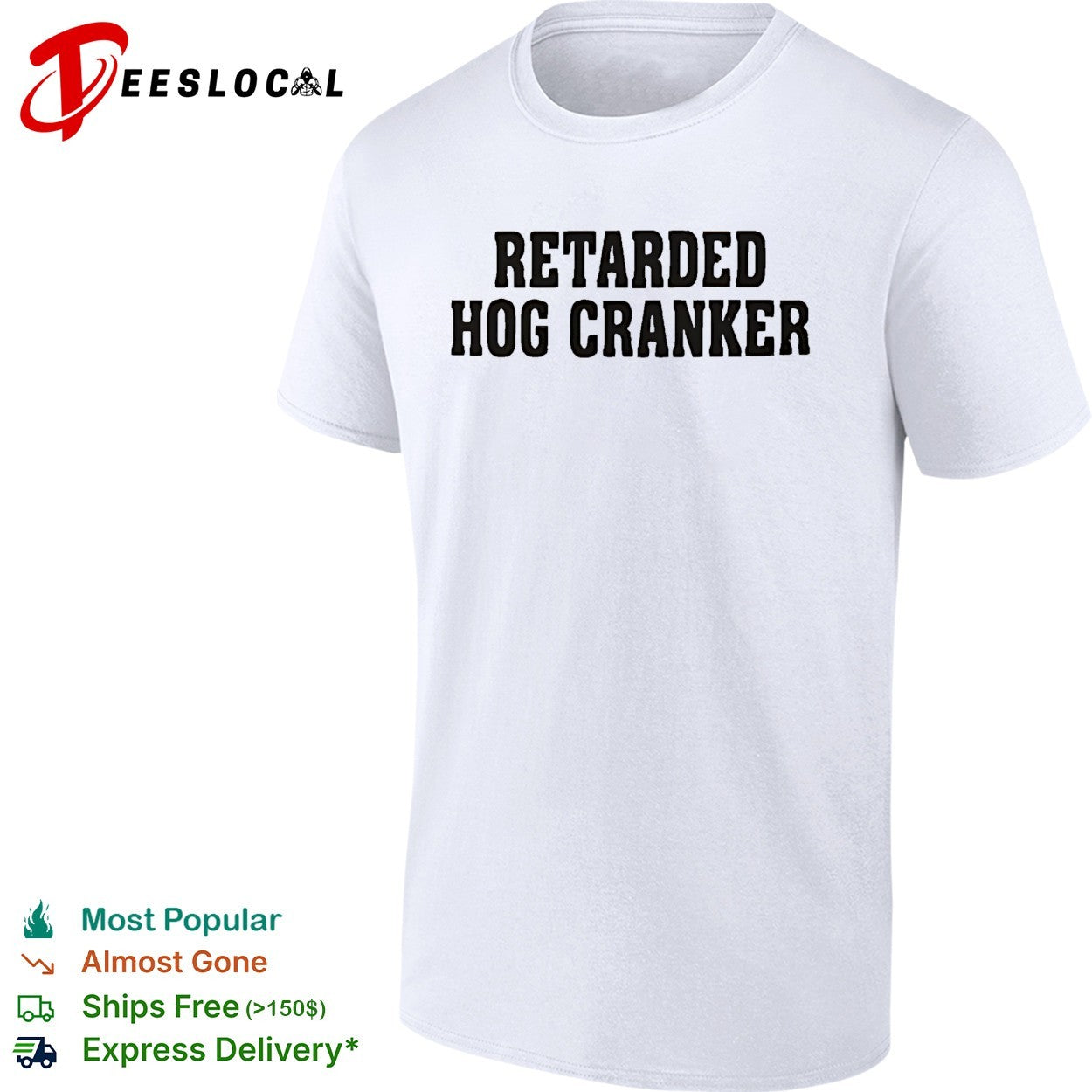 Retarded hog cranker text shirt