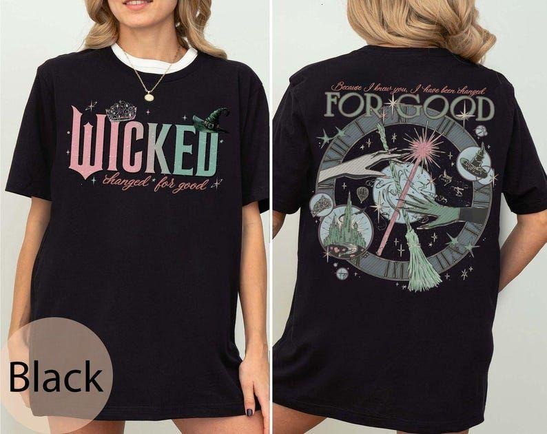 Retro 2 Side Wicked Changed For Good T-Shirt, Because I Knew You sweatshirt, I Have Been Changed For Good, Wizard of Oz...