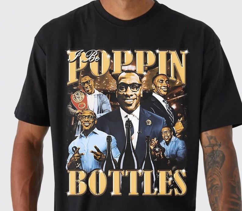 Retro I Be Poppin Bottles T Shirt Funny ,Shannon Sharpe Fan TShirt Appareal For Friend, 90s T Shirt Hoodie, Sweatshirt