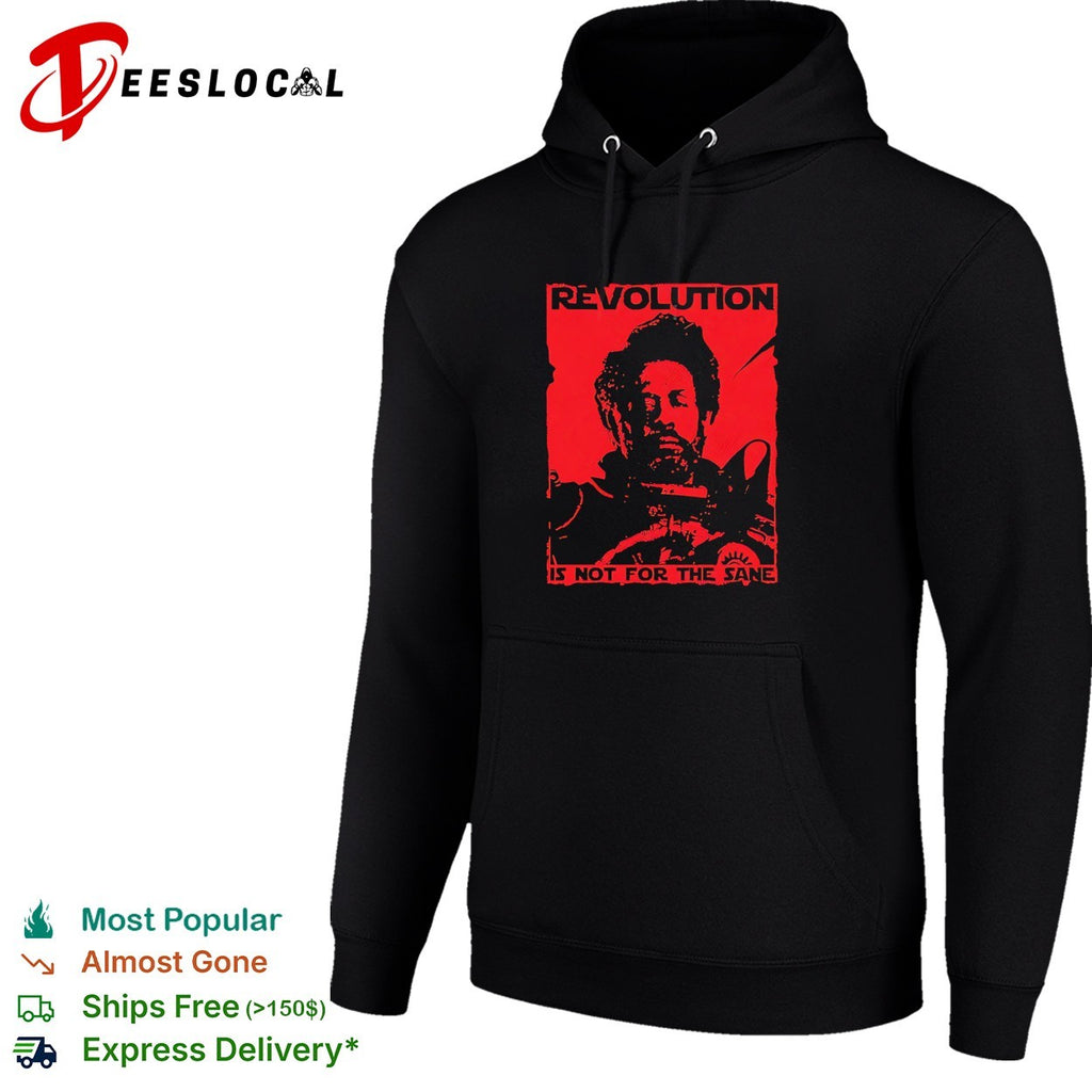 Revolution is not for the sane portrait activist shirt