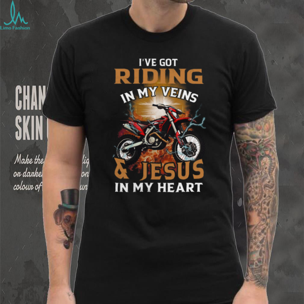 Riding In My Veins Jesus In My Heart Dirt Bike Faith Shirt