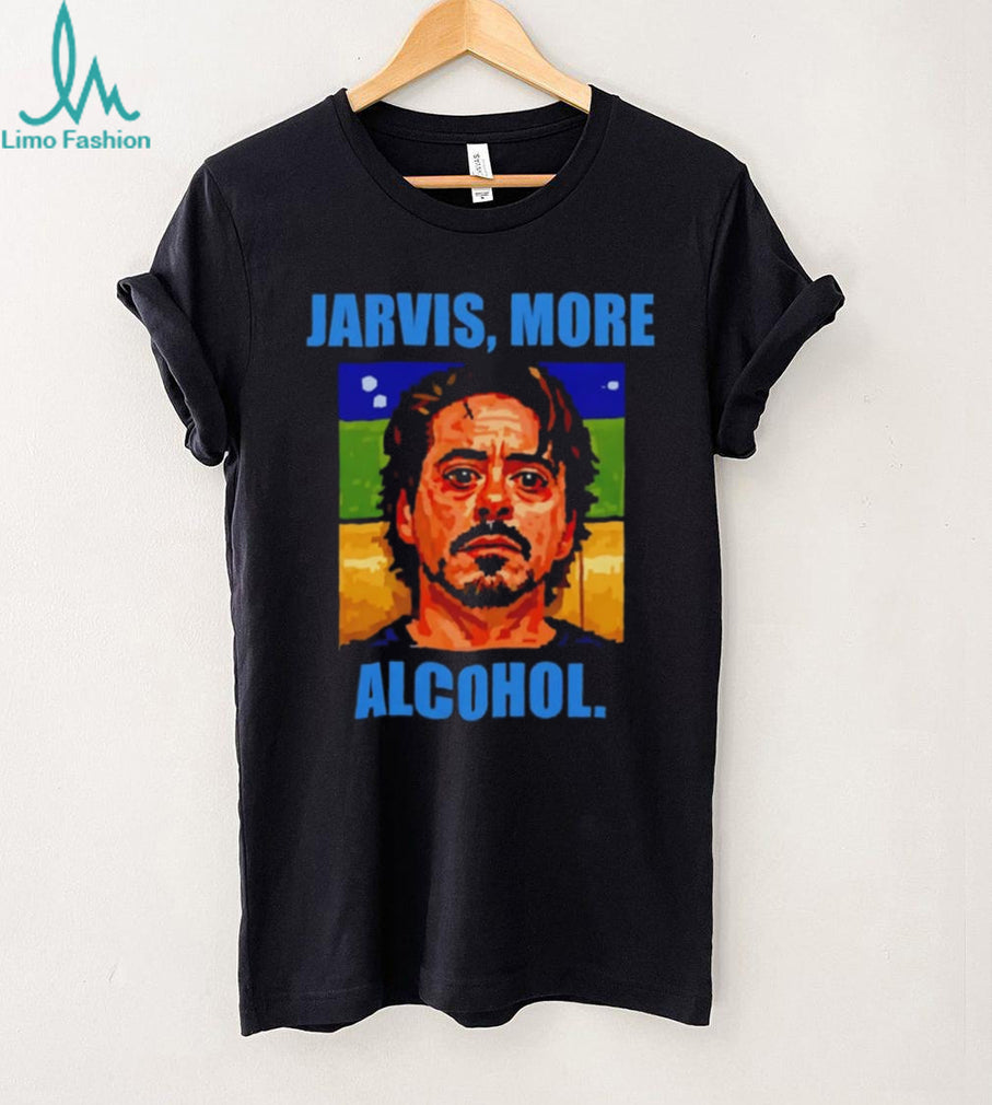 Robert Downey Jr Jarvis More Alcohol Tony Stark shirt