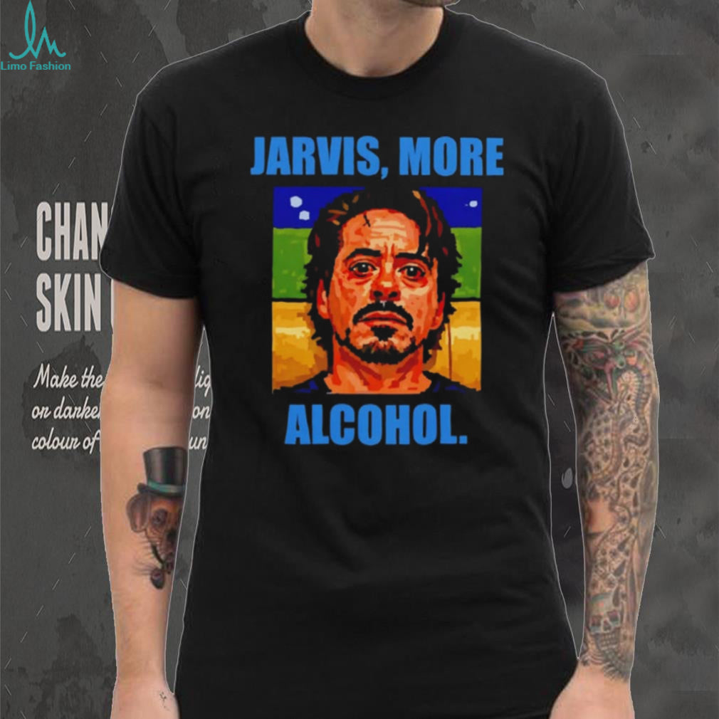Robert Downey Jr Jarvis More Alcohol Tony Stark shirt
