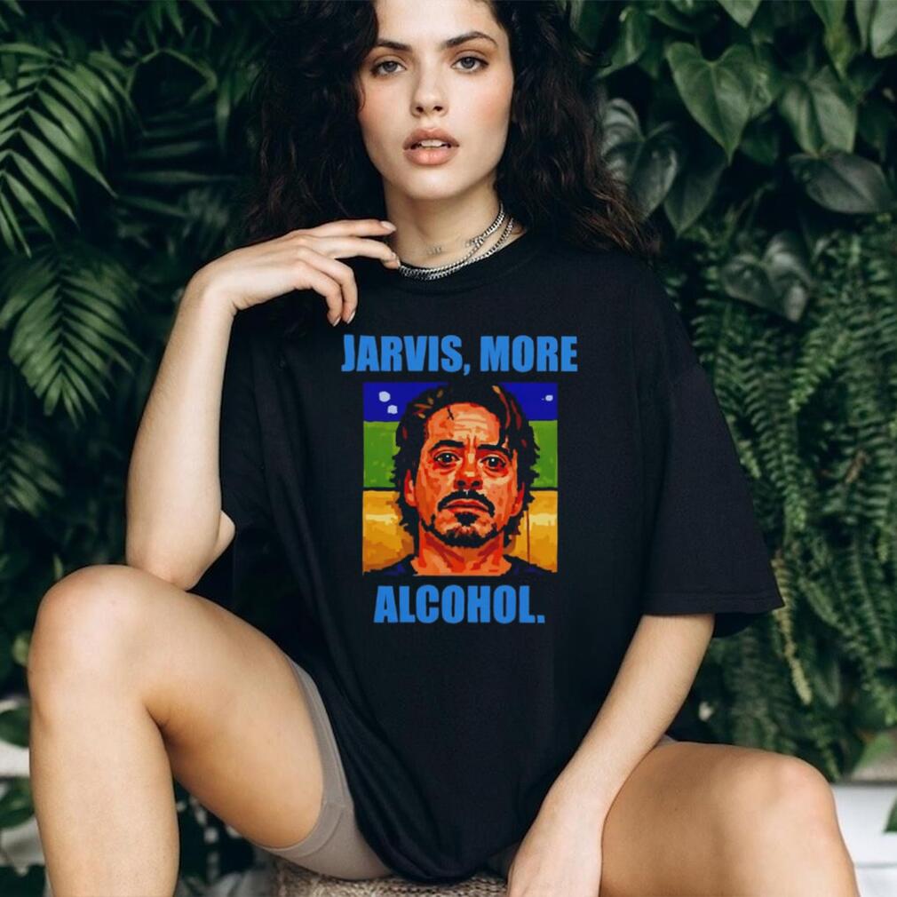 Robert Downey Jr Jarvis More Alcohol Tony Stark shirt