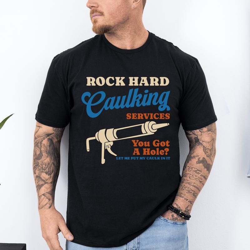 Rock Hard Caulking Services, Funny, Dirty, Father's Day, Husband, Guy Gift, Brother, Soft Style T-Shirt, Soft Style Tee,...