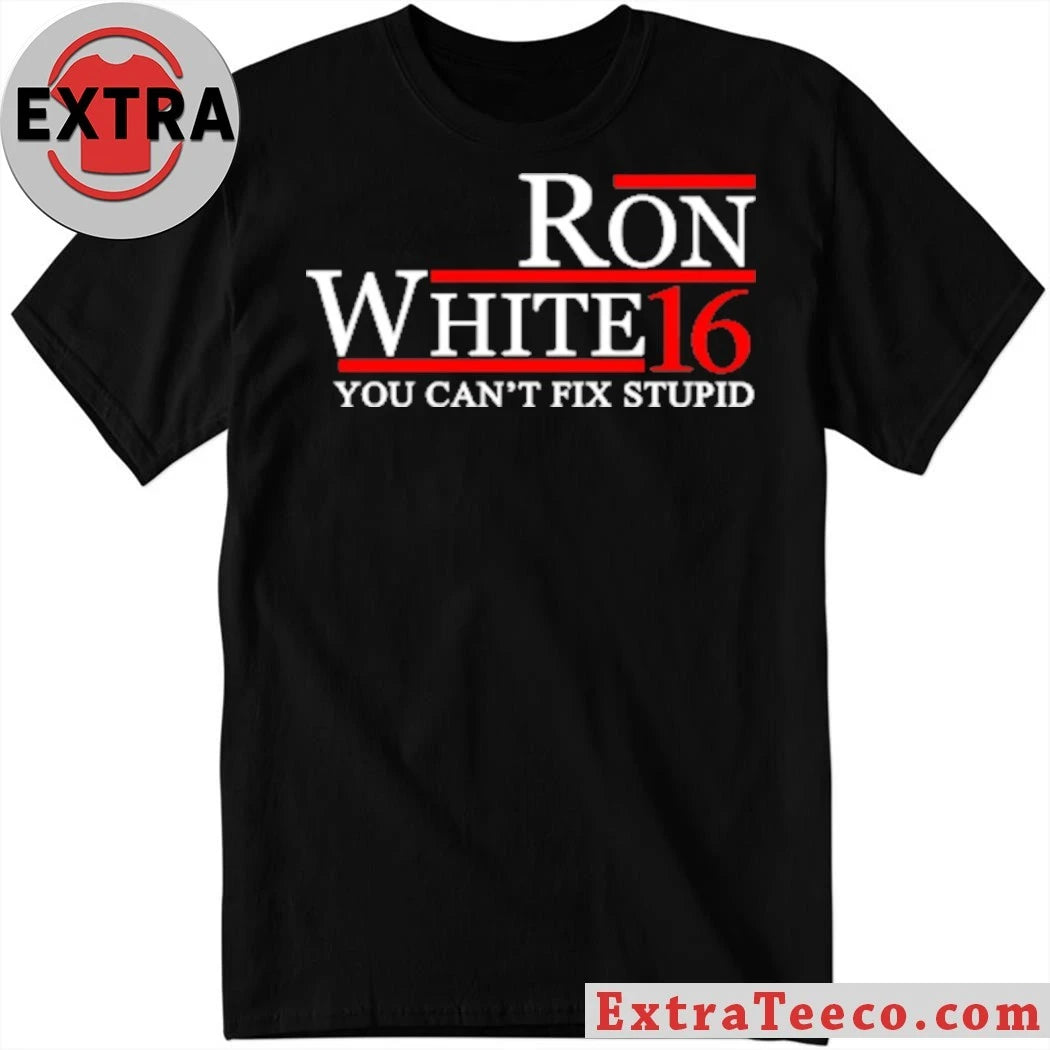 Ron White 16 You Can’t Fix Stupid Shirt