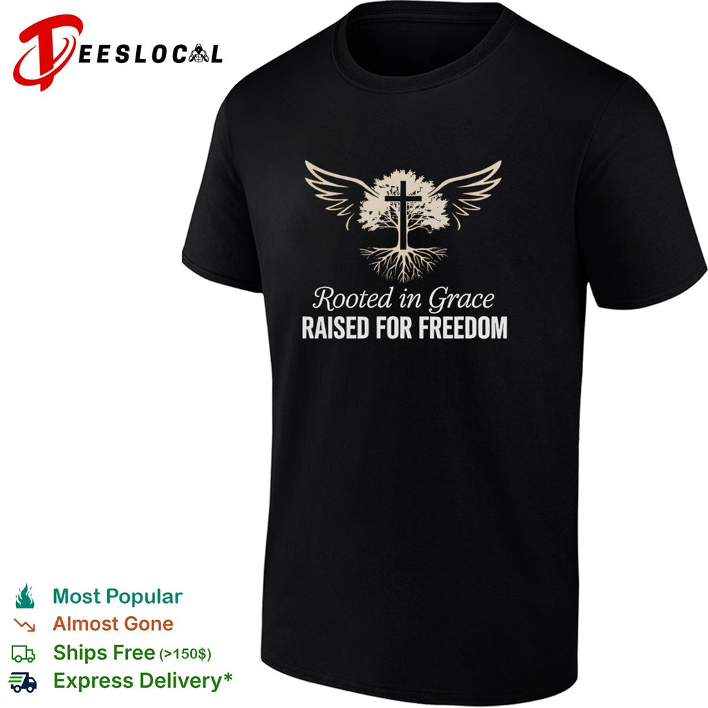 Rooted in Grace Raised for Freedom Cross Tree Wings Faith Religious Christian shirt