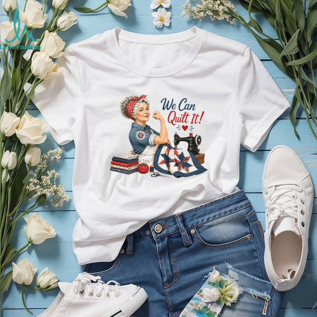 Rosie The Riveter We Can Quilt It Patriotic Seamstress Vintage Women Shirt