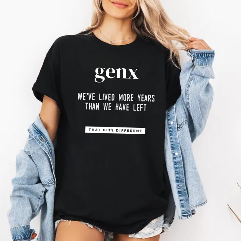 [SHIP NEXT DAY] Gen X We've Lived More Years Than We Have Left T-shirt, Gen X FAFO T Shirt
