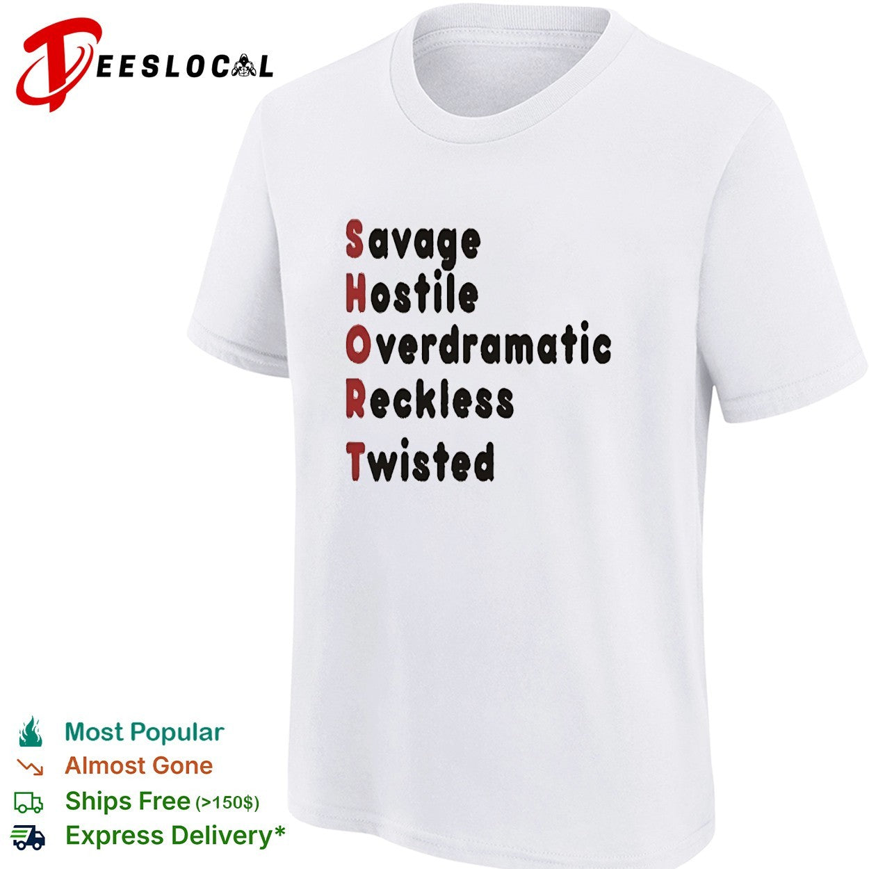 SHORT stands for savage hostile overdramatic reckless twisted shirt
