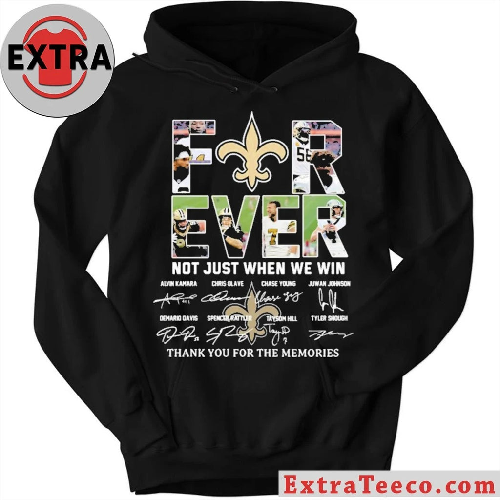 Saints Forever Not Just When We Win Signature Thank You For The Memories Logo Shirt