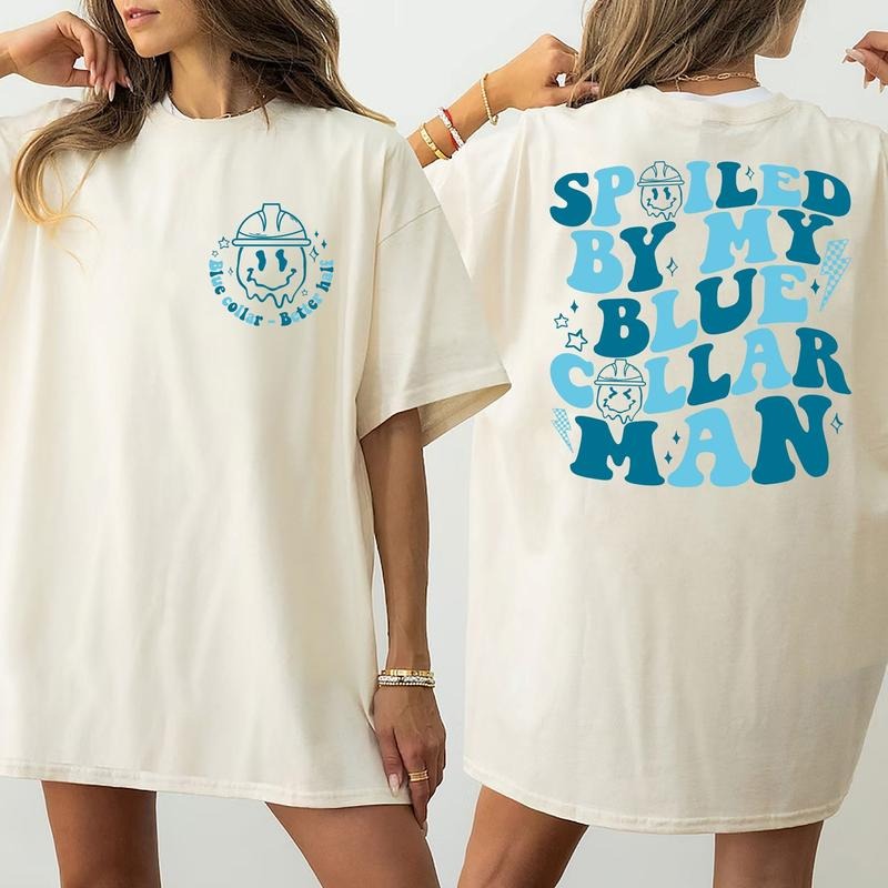 Sale Up To 70% - Spoiled By My Blue Collar Man Shirt, Funny Blue Collar Wives Shirts, Double-Sided Wife Gifts Tees, Funny...