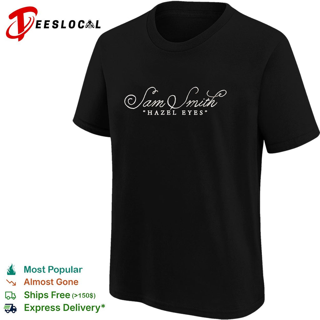Sam Smith Hazel Eyes cursive script shirt